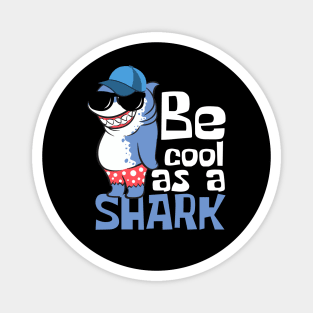 Be Cool As A Shark Funny Magnet